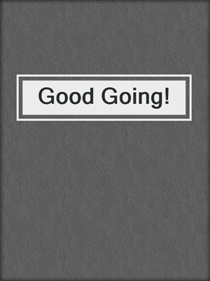 cover image of Good Going!