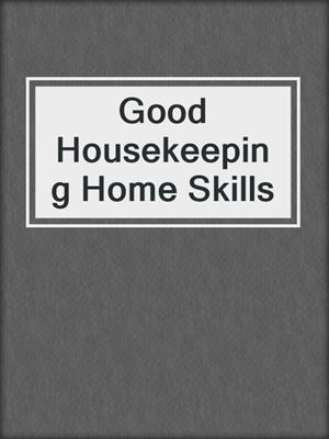 cover image of Good Housekeeping Home Skills