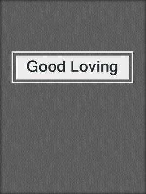 cover image of Good Loving