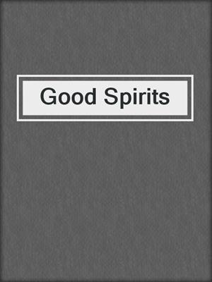 cover image of Good Spirits