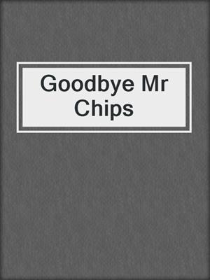 Goodbye Mr Chips