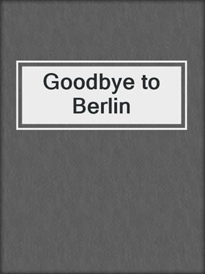 Goodbye to Berlin