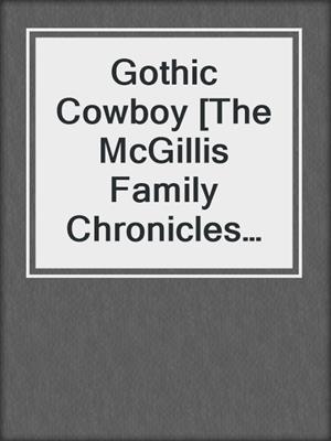 cover image of Gothic Cowboy [The McGillis Family Chronicles Book 2]