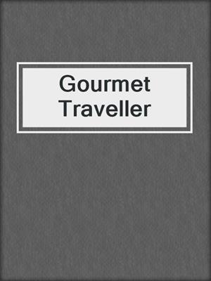 cover image of Gourmet Traveller
