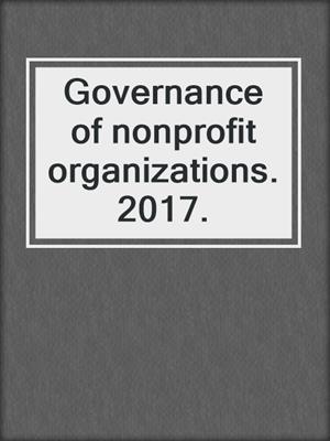 Governance of nonprofit organizations. 2017.