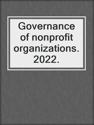 Governance of nonprofit organizations. 2022.