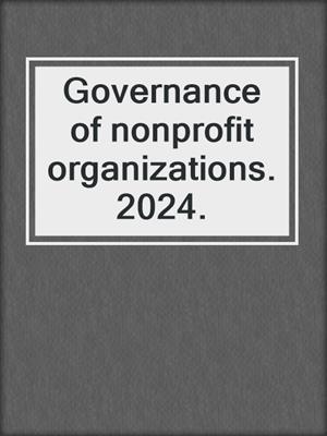 Governance of nonprofit organizations. 2024.