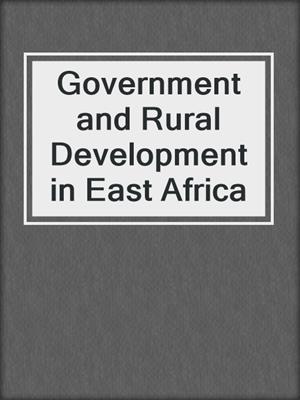 Government and Rural Development in East Africa