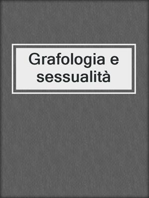 cover image of Grafologia e sessualità