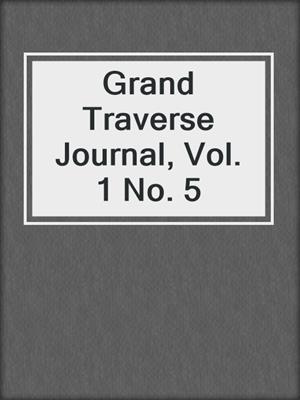 Grand Traverse Journal, Vol. 1 No. 5