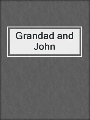 Grandad and John