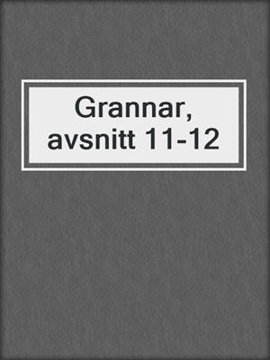 Grannar, avsnitt 11-12