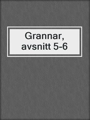 Grannar, avsnitt 5-6