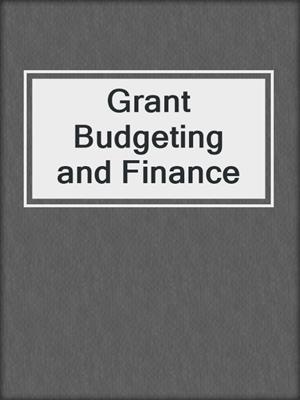 Grant Budgeting and Finance