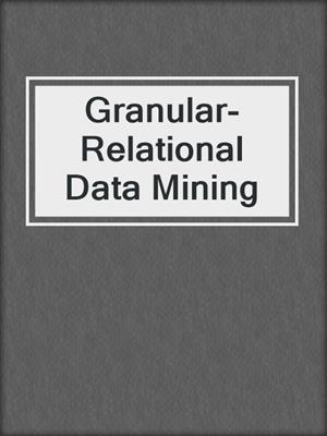 Granular-Relational Data Mining