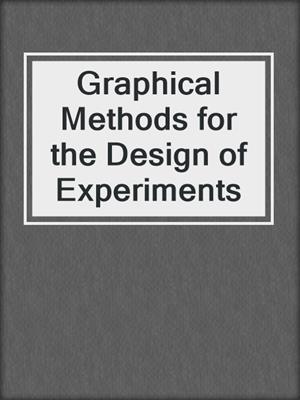 Graphical Methods for the Design of Experiments