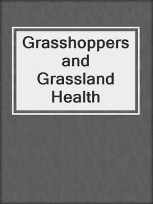 Grasshoppers and Grassland Health