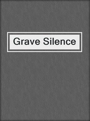 cover image of Grave Silence