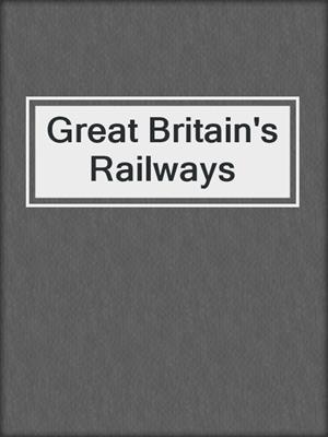 Great Britain's Railways