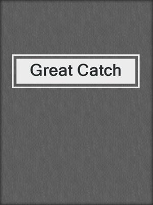 cover image of Great Catch