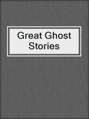 Great Ghost Stories