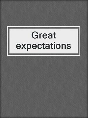 Great expectations