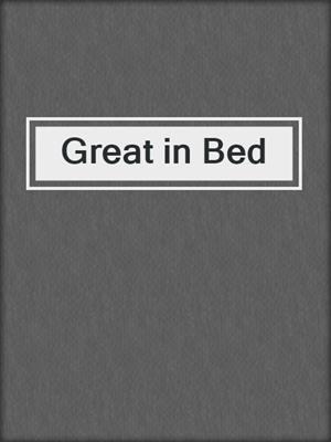 cover image of Great in Bed