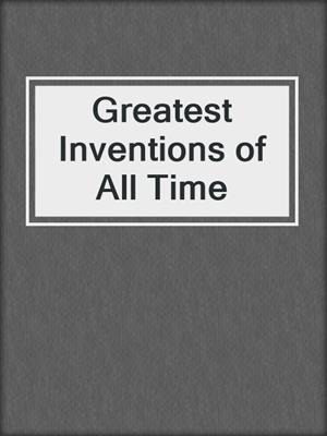 Greatest Inventions of All Time