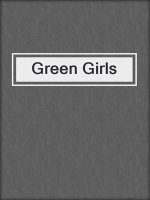 cover image of Green Girls