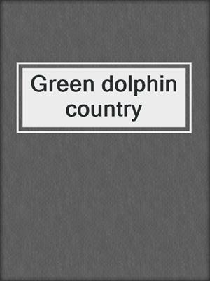 Green dolphin country