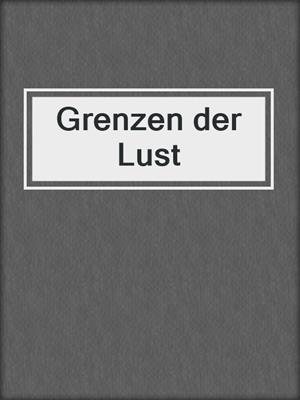 cover image of Grenzen der Lust