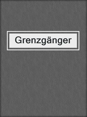 cover image of Grenzgänger
