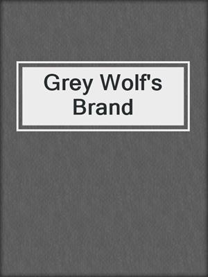 cover image of Grey Wolf's Brand