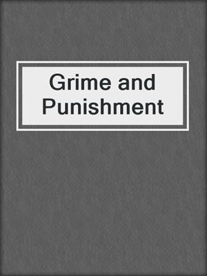 cover image of Grime and Punishment