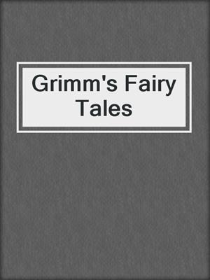 cover image of Grimm's Fairy Tales