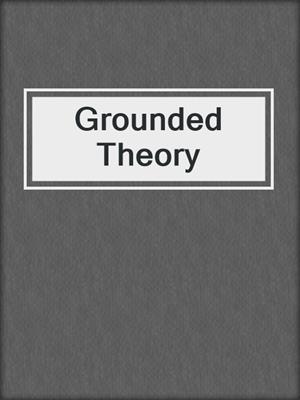 Grounded Theory