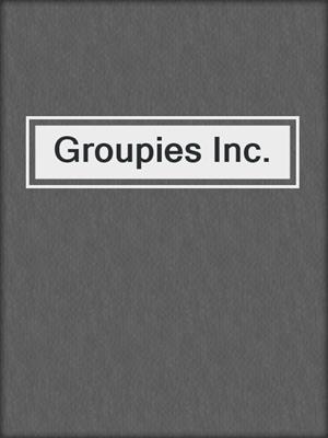 cover image of Groupies Inc.