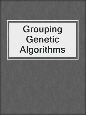 Grouping Genetic Algorithms