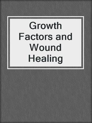 Growth Factors and Wound Healing
