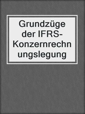 Grundzüge der IFRS-Konzernrechnungslegung