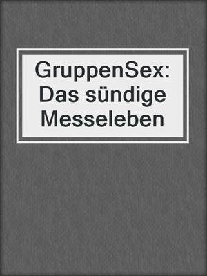 GruppenSex: Das sündige Messeleben