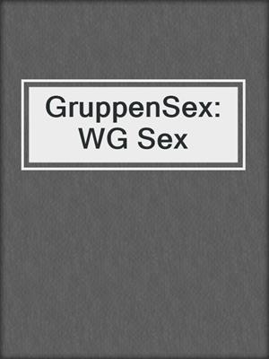 GruppenSex: WG Sex