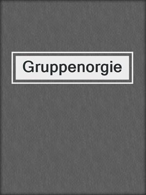 cover image of Gruppenorgie
