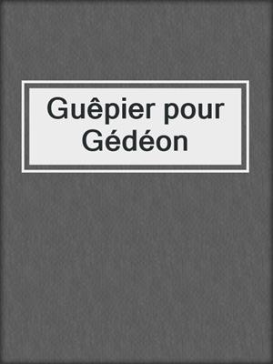 cover image of Guêpier pour Gédéon