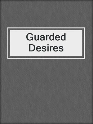 cover image of Guarded Desires