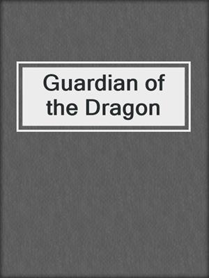 cover image of Guardian of the Dragon