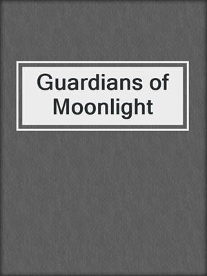 cover image of Guardians of Moonlight
