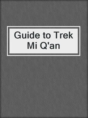 cover image of Guide to Trek Mi Q'an