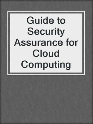 Guide to Security Assurance for Cloud Computing