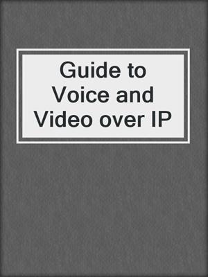Guide to Voice and Video over IP